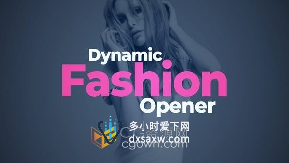 Dynamic Fashion Opener时尚性感模特短片视频制作宣传介绍片头-AE模板