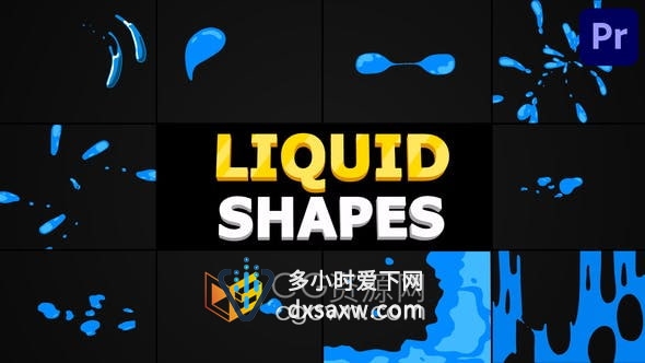 PR模板-10种卡通水飞溅液体形状效果视频素材Liquid Shapes