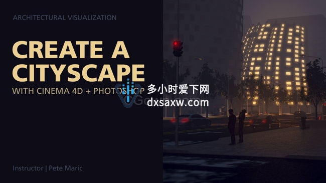 C4D+PS创建夜景城市景观场景视频教程学习课程